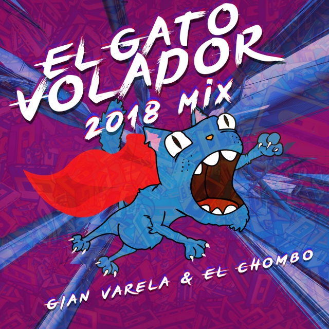 Gato Volador (2018 Mix) by Gian Varela y El Chombo