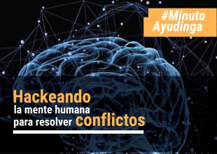 Hackeando la mente humana para resolver conflictos