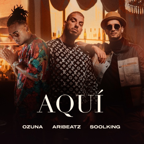 Aribeatz + Soolking + Ozuna presentan "Aquí"