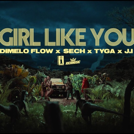 Dimelo Flow, Sech, Tyga, J.I en Girl Like You