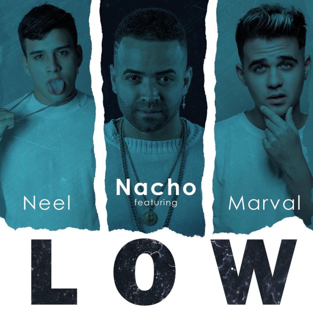 Nacho ft. Neel & Marval “Low”